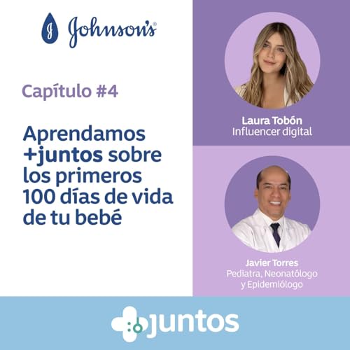 CAP 4 Aprendamos +juntos sobre los primeros 100 d&iacute;as de tu beb&eacute;