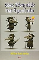 Science, Alchemy and the Great Plague of London 1628943122 Book Cover