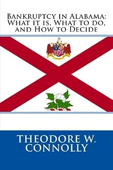 Paperback Bankruptcy in Alabama: What it is, What to do, and How to Decide Book