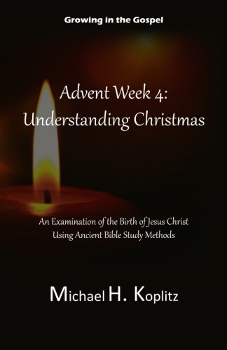 Growing in the Gospel: Advent Week 4 Understanding Christmas: An