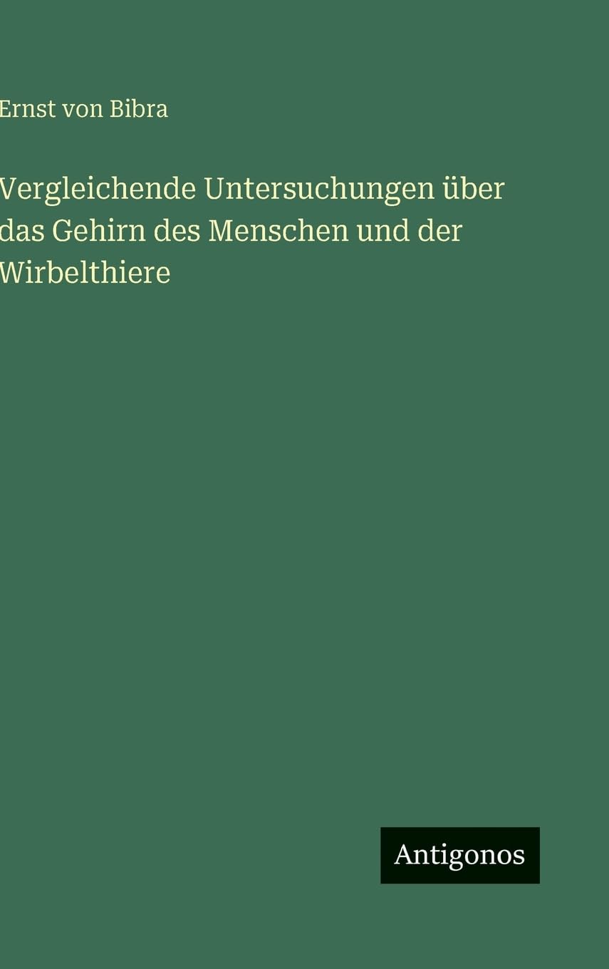 Vergleichende Untersuchungen über das Gehirn des Menschen und der Wirbelthiere