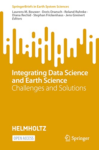 Integrating Data Science and Earth Science: Challenges and Solutions (SpringerBriefs in Earth System Sciences)