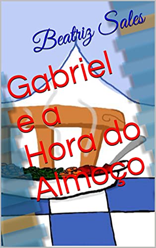Gabriel e a Hora do Almoço
