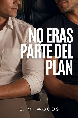  No eras parte del plan: Un romance MM de alto voltaje (Spanish Edition)