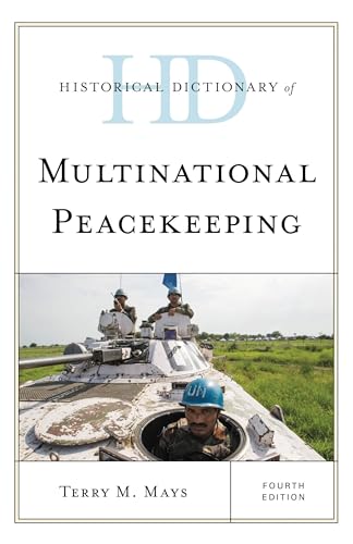 Historical Dictionary of Multinational Peacekeeping (Historical Dictionaries of International Organizations) (English Edition)