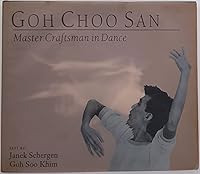 Goh Choo San, master craftsman in dance 9810095899 Book Cover