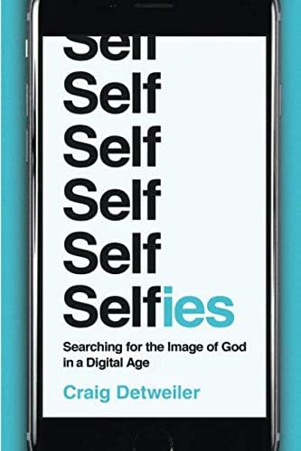 Selfies: Searching for the Image of God in a Digital Age