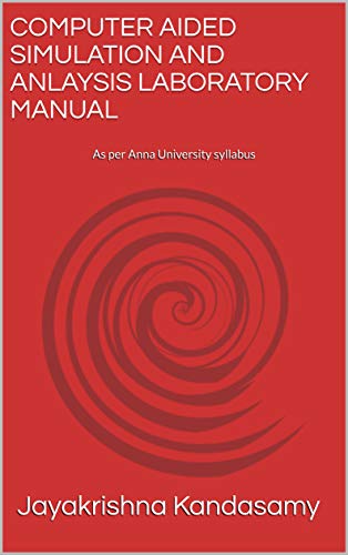Computer Aided Simulation and Analysis Lab Manual (English Edition)