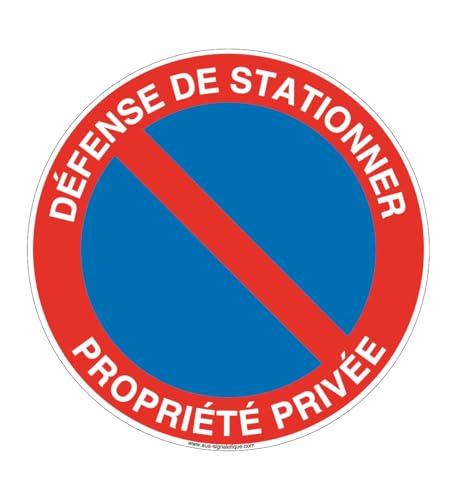 AUA SIGNALETIQUE - Panneau Défense de Stationner Propriété Privée - Ø 130 mm, PVC 1.5mm