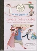 Quante tante donne. Le pari opportunità spiegate ai bambini 8804582294 Book Cover