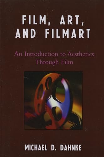 Film, Art, and Filmart: An Introduction to Aesthetics Through Film