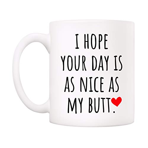 5Aup Funny Coffee Mug For Husband Friend, I Hope Your Day Is As Nice As My Novelty Ceramic Cups 11Oz #TOP1