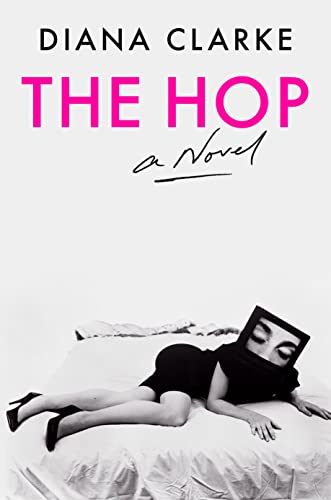 The Hop: A Fiercely Page-Turning Feminist Coming-of-Age Novel About Sex Work, Scandal, and Unwanted Fame