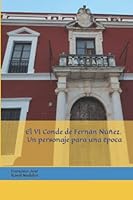 El VI Conde de Fernán Núñez. Un personaje para una época (Spanish Edition) 1703153006 Book Cover