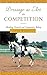 Dressage as Art in Competition: Blending Classical and Competitive Riding