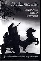 The Immortals: London's Finest Statues B000N20KPU Book Cover