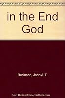 In the End God B00KEX7OTI Book Cover