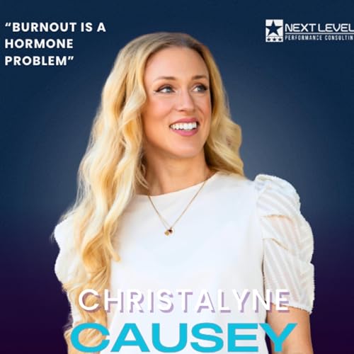 Christalyne Causey: Burnout is a Hormone Problem