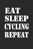 EAT SLEEP CYCLING REPEAT: Rad Notizbuch Bike Cycle Notebook Journal 6x9 lined