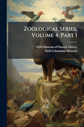 Zoological Series, Volume 4, Part 1