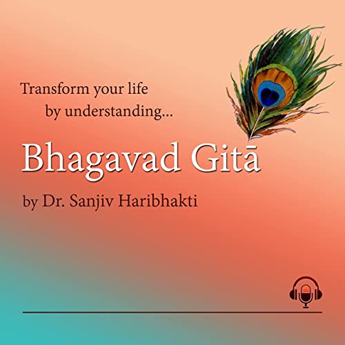 Transform Your Life by Understanding Bhagavad Gita Podcast Por sharibhakti arte de portada