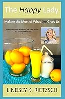 The Happy Lady: Making the Most of What Life Gives Us 1508813469 Book Cover