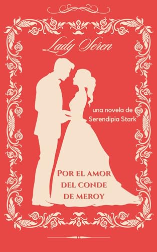 Por el amor del conde de Meroy: Un sorprendente romance en el universo de la Regencia (Las Ladies nº 6)