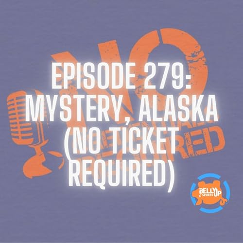 Episode 279: Mystery, Alaska (No Ticket Required) Podcast Por  arte de portada