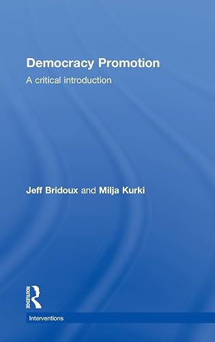 Democracy Promotion: A Critical Introduction (Interventions)
