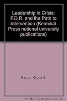 Leadership in Crisis: FDR and the Path to Intervention 0804690383 Book Cover