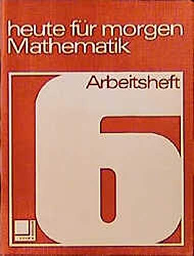 Preisvergleich Produktbild Heute für morgen: Mathematik: Arbeitsheft 6