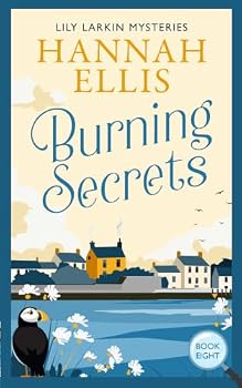 Burning Secrets: A cosy mystery set in Cornwall (Lily Larkin Mysteries)