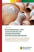 Procedimentos não-convencionais de comportamento mecânico/durabilidade 3639751884 Book Cover