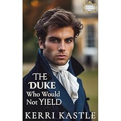 The Duke Who Would Not Yield Audiobook By Kerri Kastle cover art