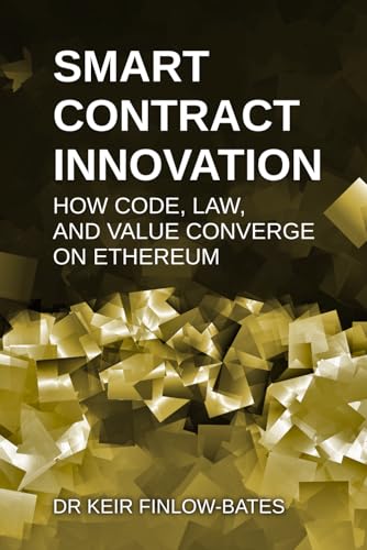 Smart Contract Innovation: How Code, Law, and Value Converge on E...