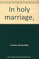 In holy marriage, B0007E29CG Book Cover