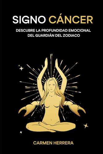 SIGNO CÁNCER: Descubre la Profundidad Emocional del Guardián del Zodiaco (SIGNOS DEL ZODIACO)