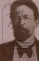 I Take Your Hand in Mine: A Play Suggested by the Love Letters of Anton Chekhov and Olga Knipper 1575252449 Book Cover