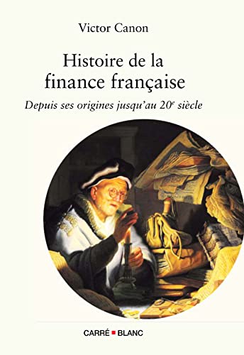 Histoire de la finance française: Depuis ses origines jusqu'à nos jours.