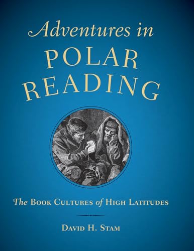 Adventures in Polar Reading: The Book Cultures of High Latitudes