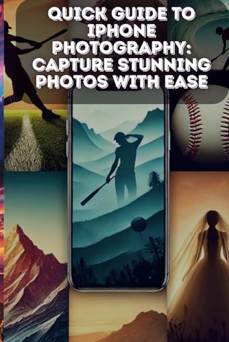 Quick Guide to iPhone Photography: Capture Stunning Photos with Ease