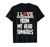 I Love Gardening From My Head Tomatoes Pun Design