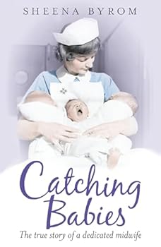 Paperback Catching Babies: A Midwife's Tale Book