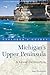 Explorer's Guide Michigan's Upper Peninsula: A Great Destination (Second Edition)  (Explorer's Great Destinations)