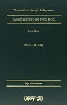 Paperback How To Protect Elders From Harm, 2d (Legal Almanac Series) (Legal Almanac: Thomson Reuter's Law for the Layperson) Book
