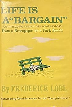 Hardcover Life is a bargain;: An intriguing legacy of living history from a newspaper on a park bench Book