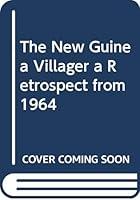 The New Guinea Villager a Retrospect from 1964 B000OM8YZW Book Cover