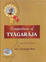 Compositions of Tyagaraja in National and International Scripts, Devanagari & Roman with Meaning and Srgm Notations in English 0965187136 Book Cover