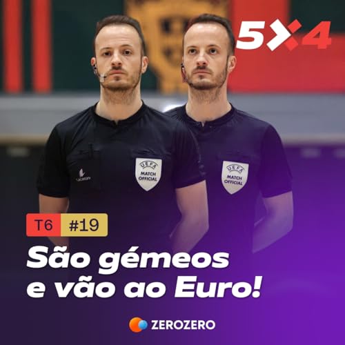 T6, Ep. 19 &ndash; S&atilde;o g&eacute;meos e v&atilde;o ao Euro representar Portugal!