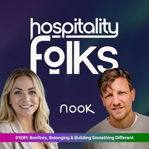Bonfires, Belonging & Building Something Different - Magnus Busch (Nook Society) on Human-Centric Hospitality & Hiring